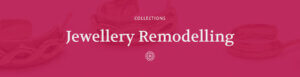 Collections Thumbnails_Jewellery Remodelling